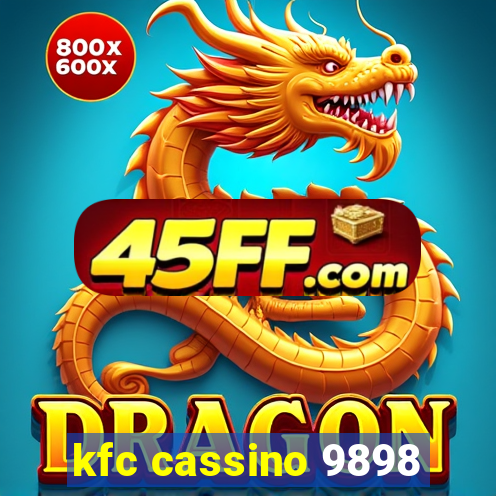 kfc cassino 9898